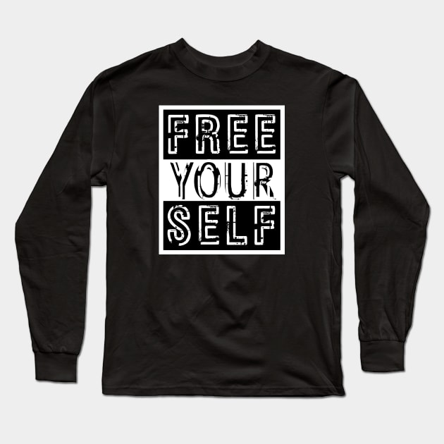 Free Your Self Long Sleeve T-Shirt by flimflamsam